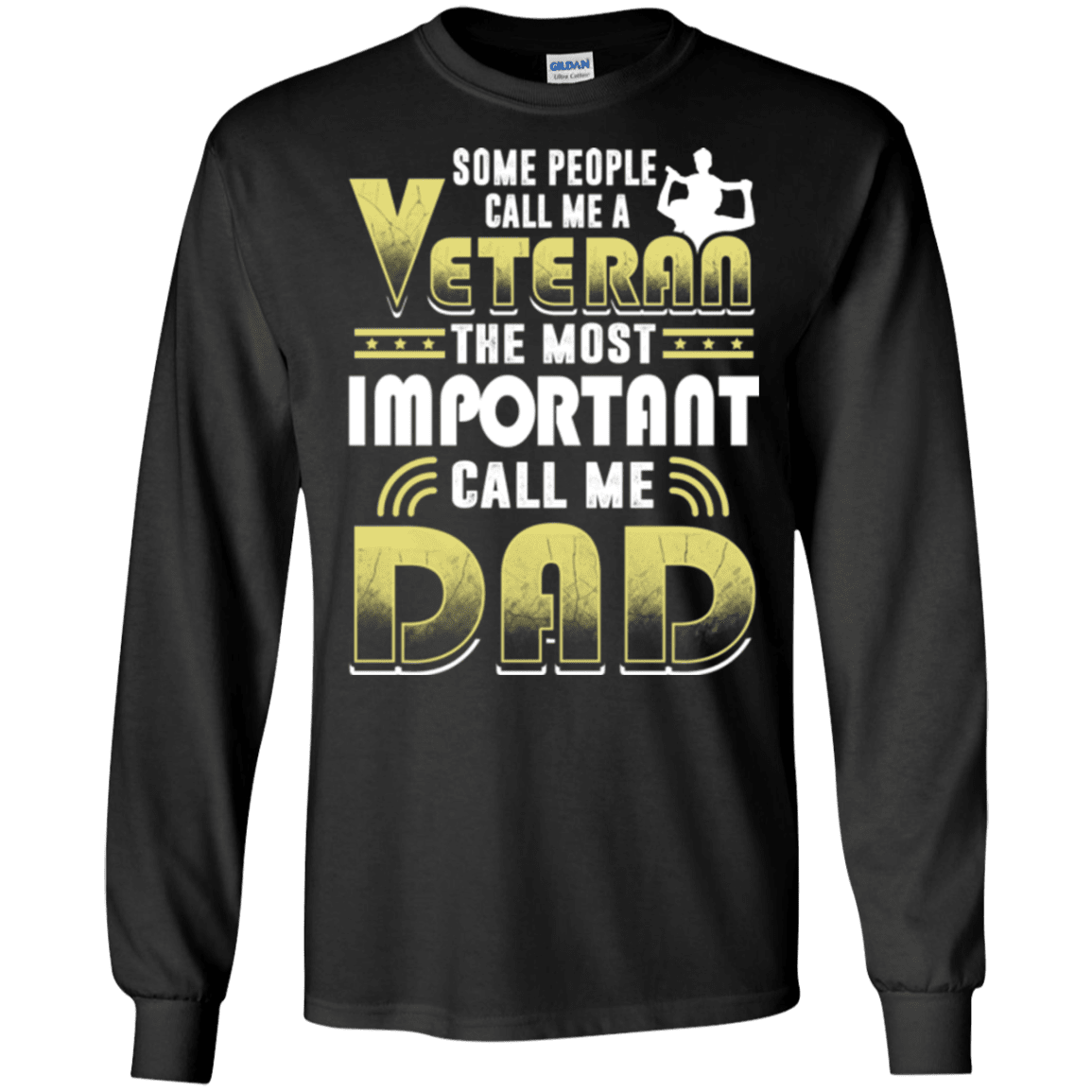 Military T-Shirt "Some People Call Me a Veteran The Most Important Call Me Dad"-TShirt-General-Veterans Nation