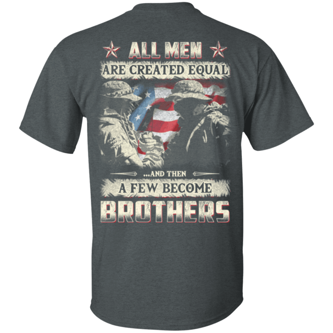 Military T-Shirt "Veteran - All Men Create Aqual A Few Become Brothers"-TShirt-General-Veterans Nation