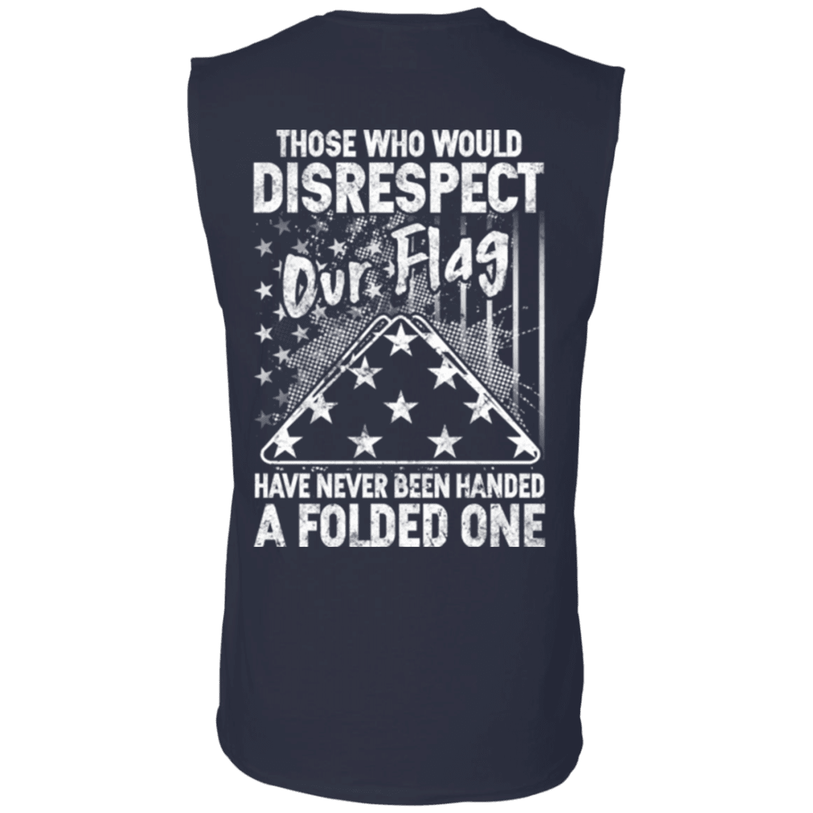 Military T-Shirt "Veteran - Those Who Would Disrespect Our Flag"-TShirt-General-Veterans Nation