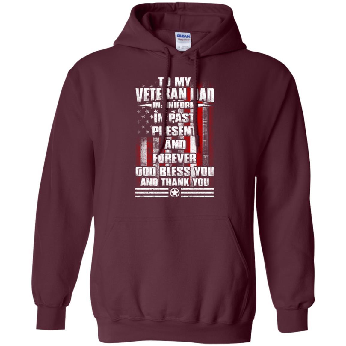 Military T-Shirt "To My Veteran Dad In Uniform In Past Present And Forever On" Front-TShirt-General-Veterans Nation
