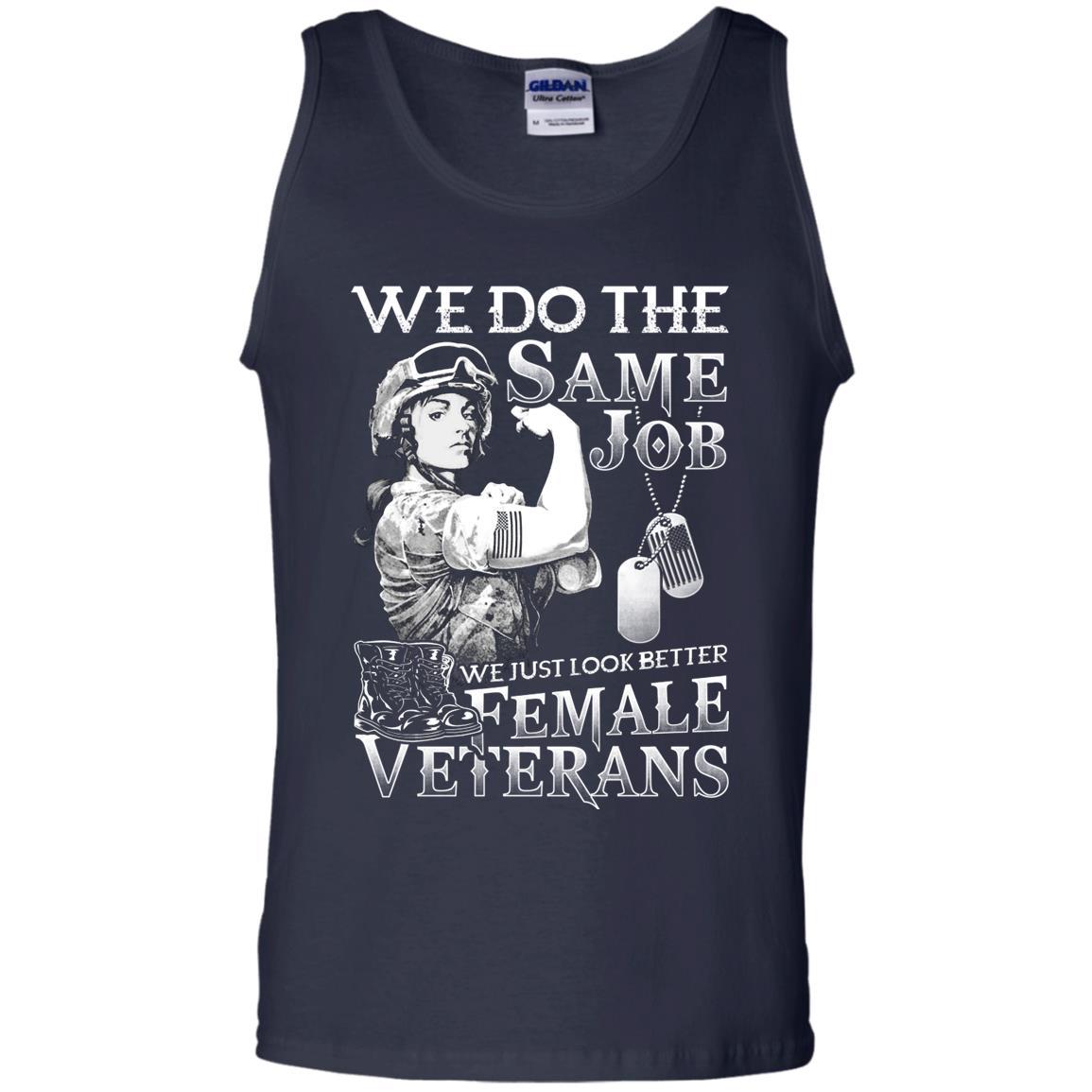 Military T-Shirt "Female Veterans We Do The Same Jobs And Look Better Women On" Front-TShirt-General-Veterans Nation
