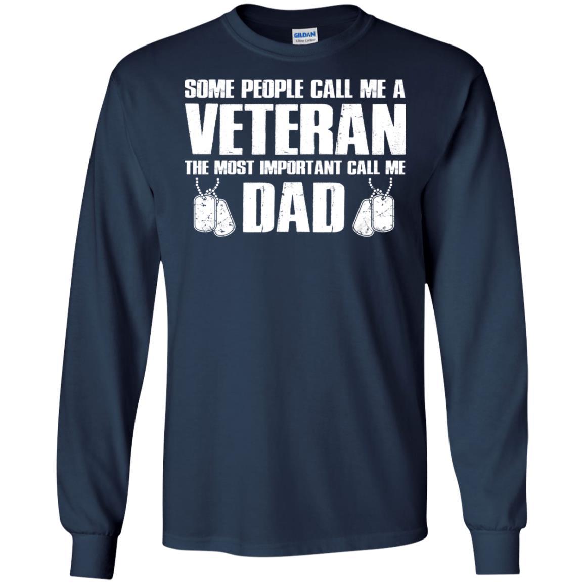 Military T-Shirt "Some People Call Me A Veteran The Most Inportant Call Me Dad On" Front-TShirt-General-Veterans Nation