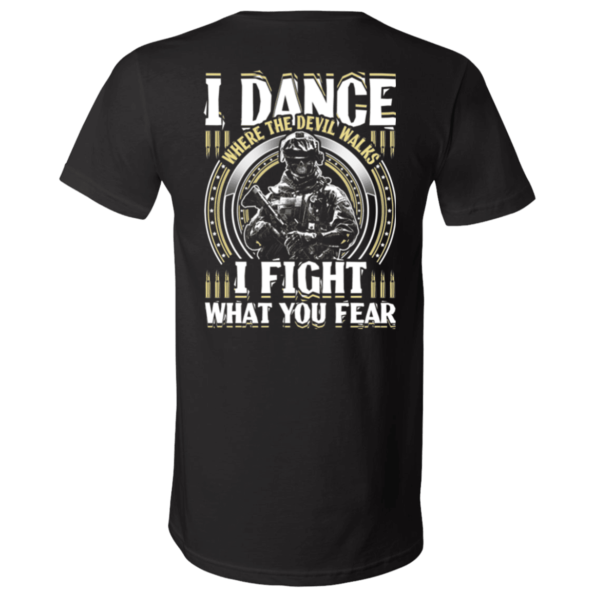 Military T-Shirt "Veteran Dance Where Devil Walks, Fight What You Fear"-TShirt-General-Veterans Nation