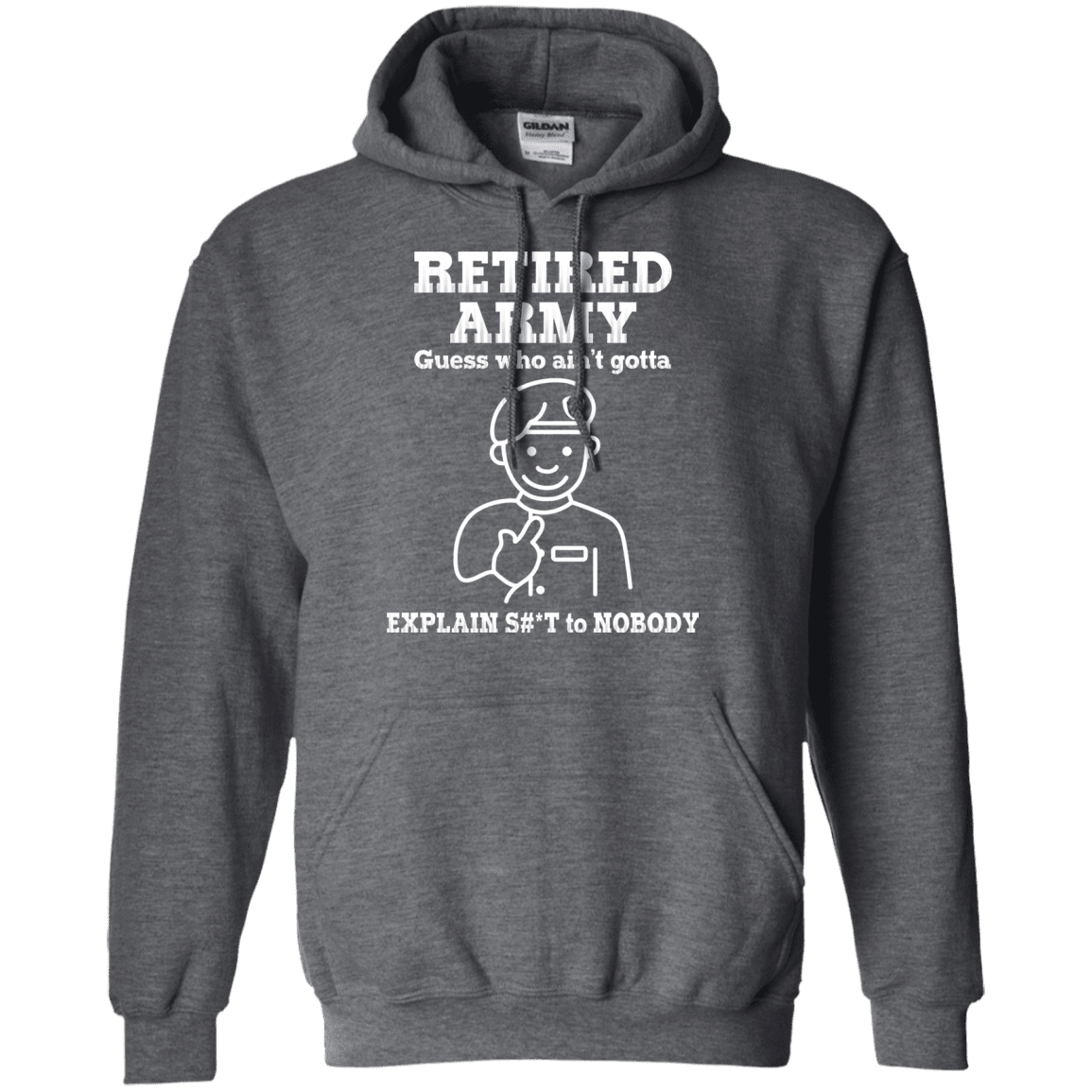 Retired Army Guess Who Ain't gotta Explain Men Front T Shirts-TShirt-Army-Veterans Nation