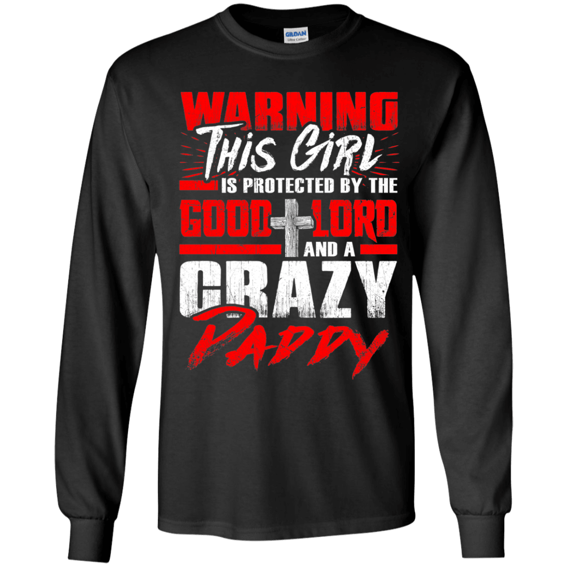 Military T-Shirt "Warning This Girl Is Protected By The Good Lord And Crazy Daddy - Women" Front-TShirt-General-Veterans Nation