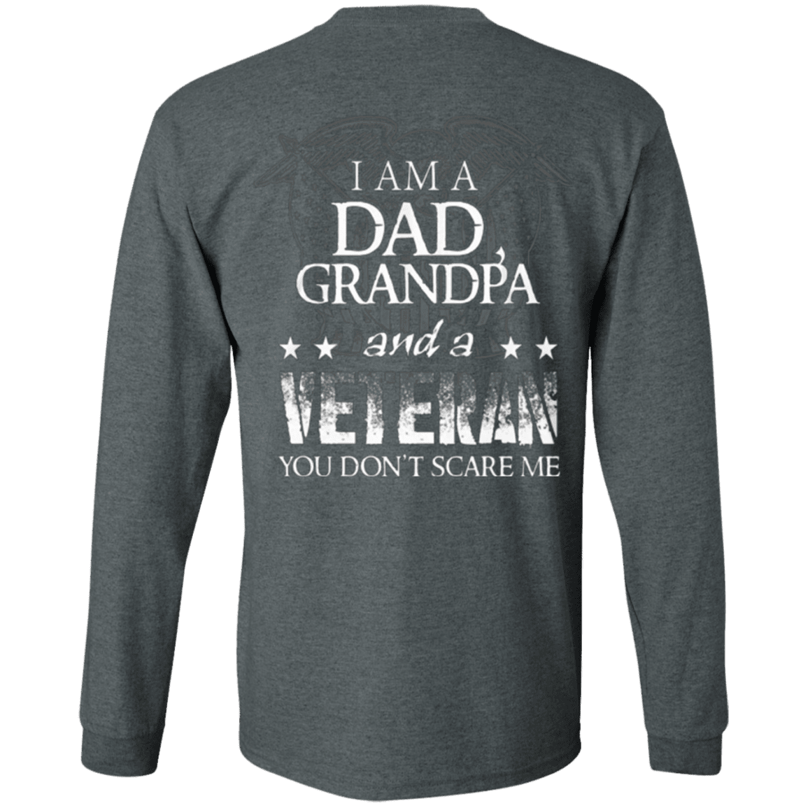 Long Sleeve "I am Dad Grandpa And A Veteran"-TShirt-General-Veterans Nation
