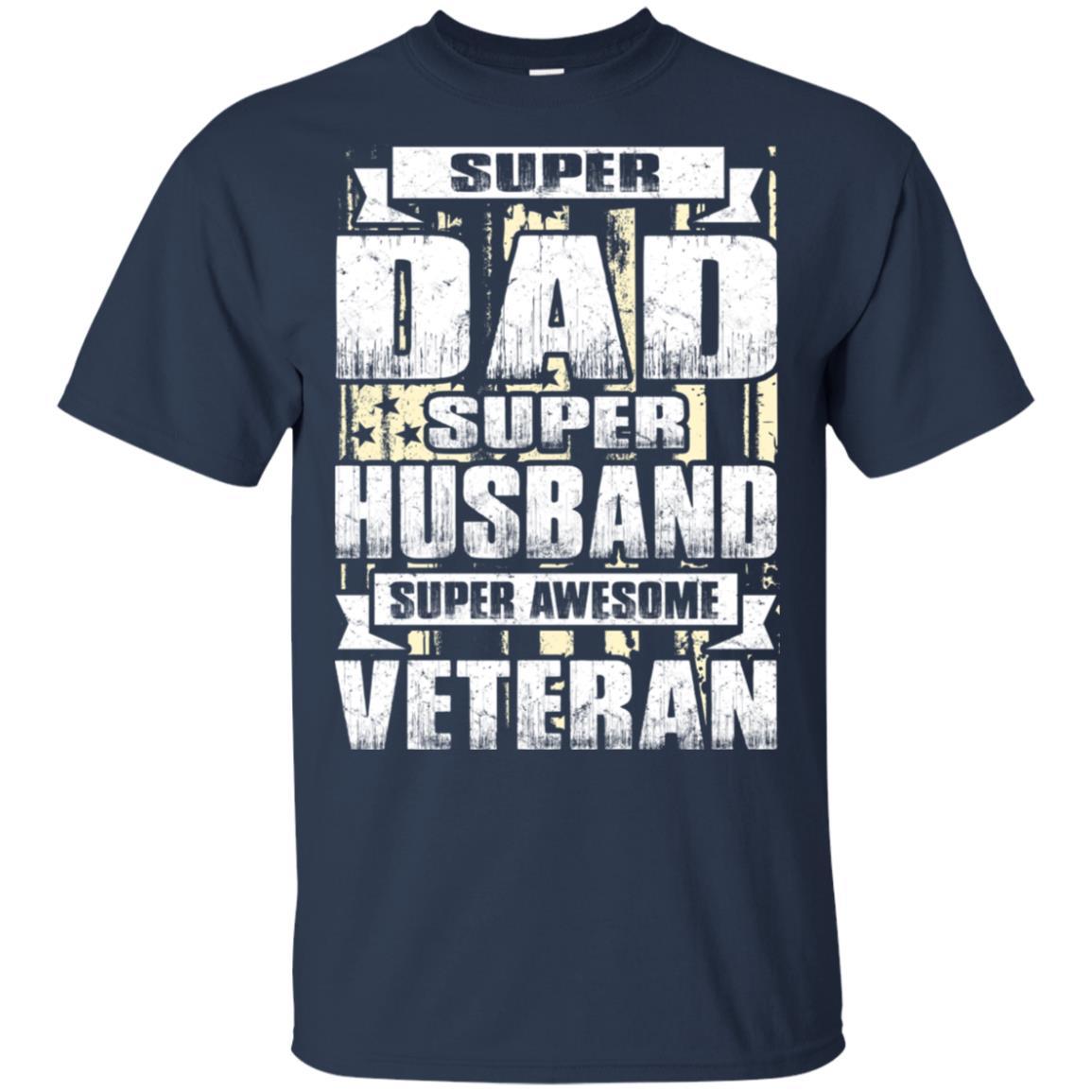 Military T-Shirt "SUPER DAD SUPER HUSBAND SUPER AWESOME VETERAN On" Front-TShirt-General-Veterans Nation