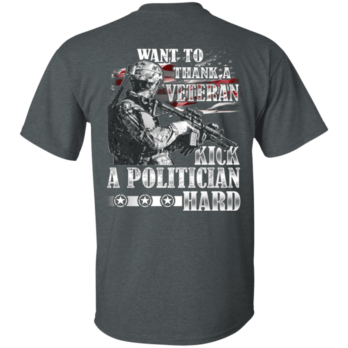 Military T-Shirt "Thank A Veteran, Kick a Politician Hard"-TShirt-General-Veterans Nation