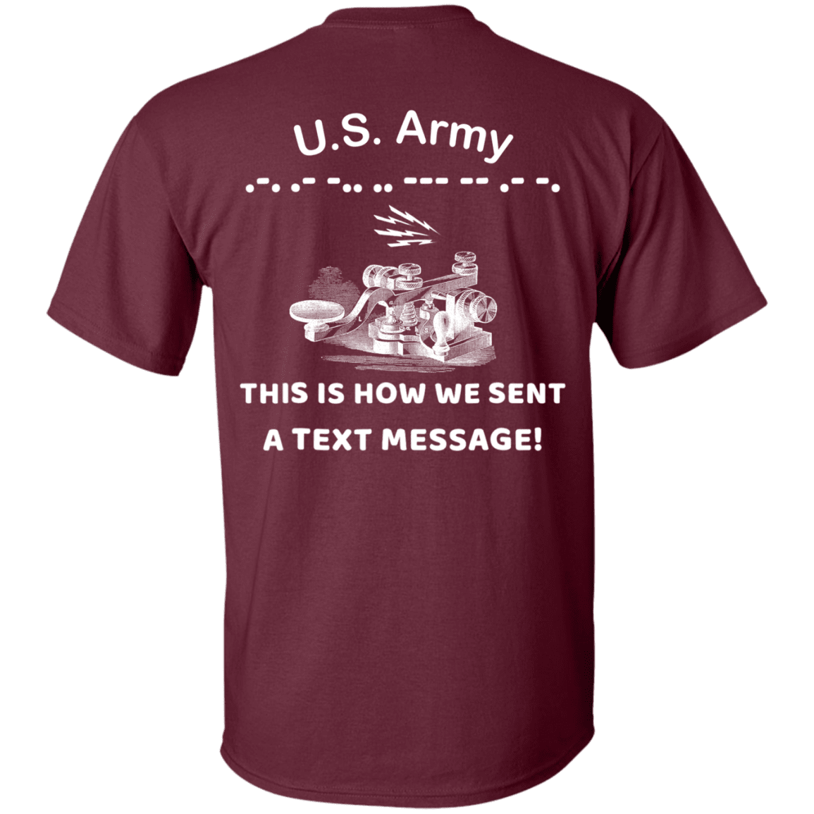 US Army This is How We Sent a Text Message Men Back T Shirts-TShirt-Army-Veterans Nation