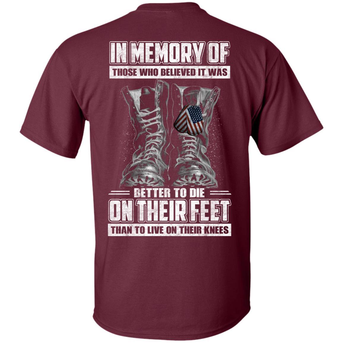 Military T-Shirt "In Memory Of Those Who Believed It Was Better To Die On Their Feet Than To Live On Their Knees" Men Back s-TShirt-General-Veterans Nation