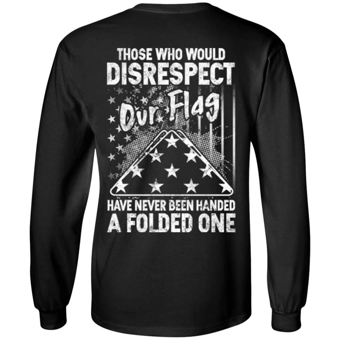 Military T-Shirt "Those Who Would Disrespect Our Flag Veteran"-TShirt-General-Veterans Nation