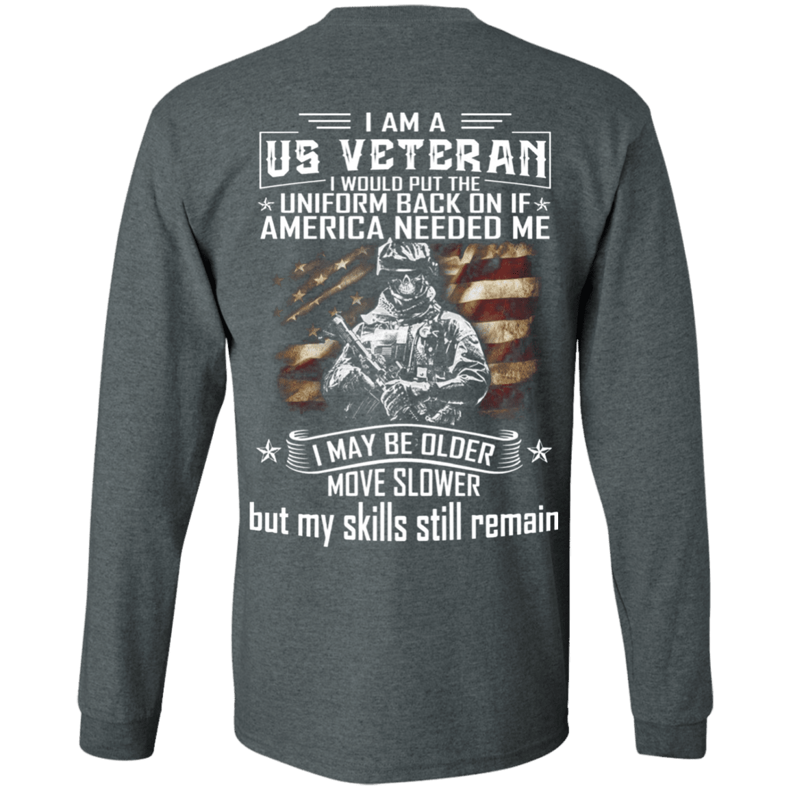 Military T-Shirt "I am A US Veteran With Skill Sitll Remain" Men Back-TShirt-General-Veterans Nation