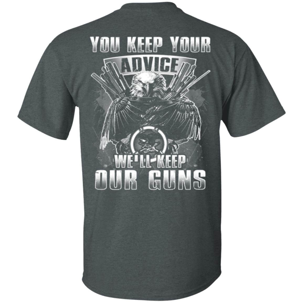 Military T-Shirt "Veteran - You Keep Your Advice We'll Keep Our Guns"-TShirt-General-Veterans Nation