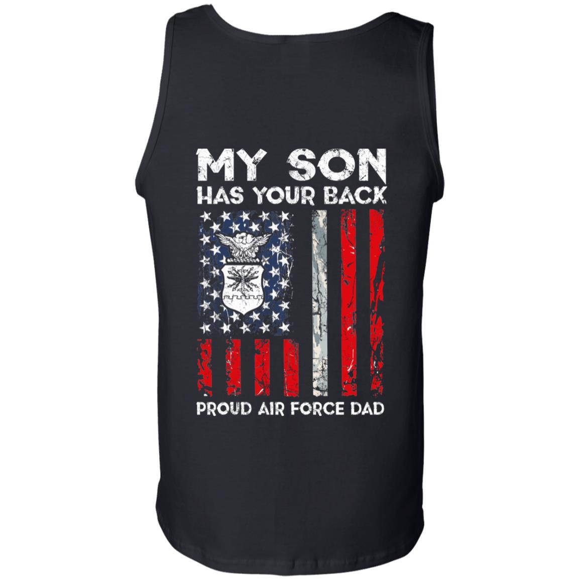 My Son Has Your Back - Proud US Air Force Dad Men T Shirt On Back-TShirt-USAF-Veterans Nation