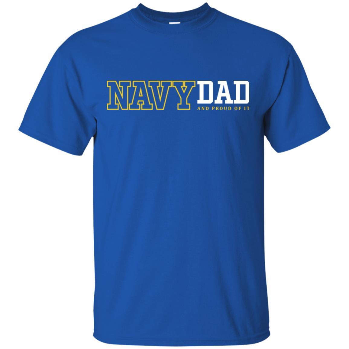 Navy Dad And Proud Of It T-Shirt On Front-TShirt-Navy-Veterans Nation