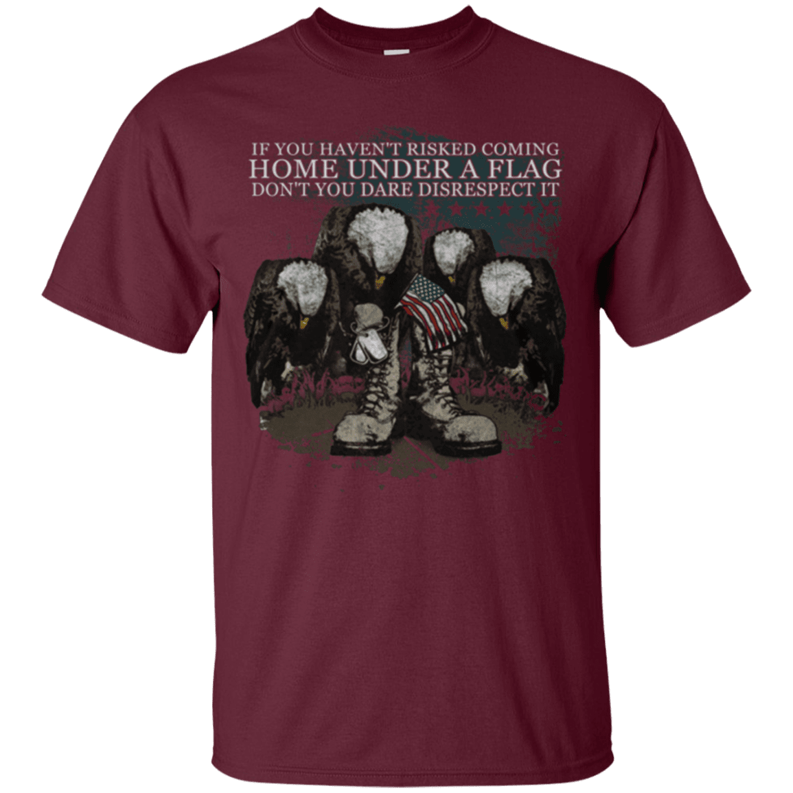 Military T-Shirt "Coming Home Under Flag Don't You Dare Disrespect It"-TShirt-General-Veterans Nation