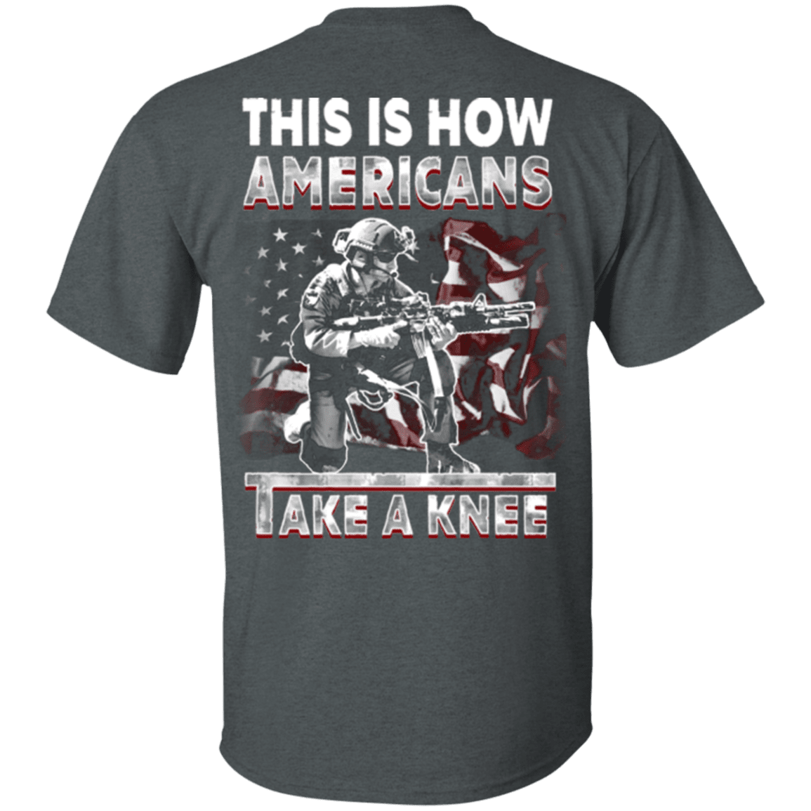 Military T-Shirt "Veteran - This Is How Americans Take A Knee"-TShirt-General-Veterans Nation