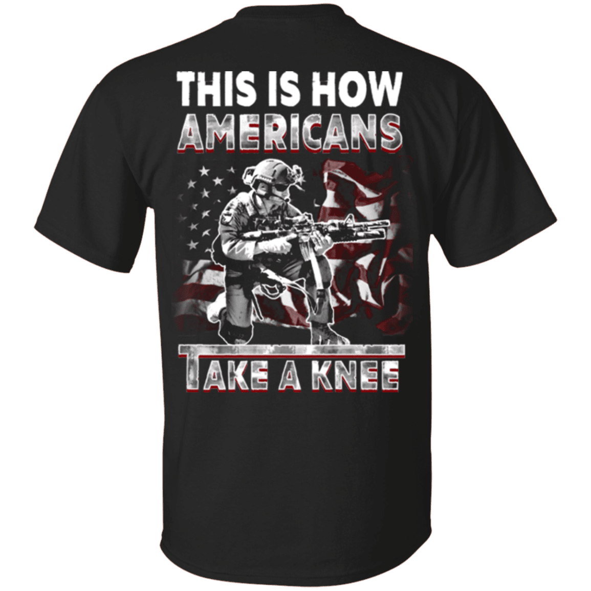 Military T-Shirt "Veteran - This Is How Americans Take A Knee"-TShirt-General-Veterans Nation
