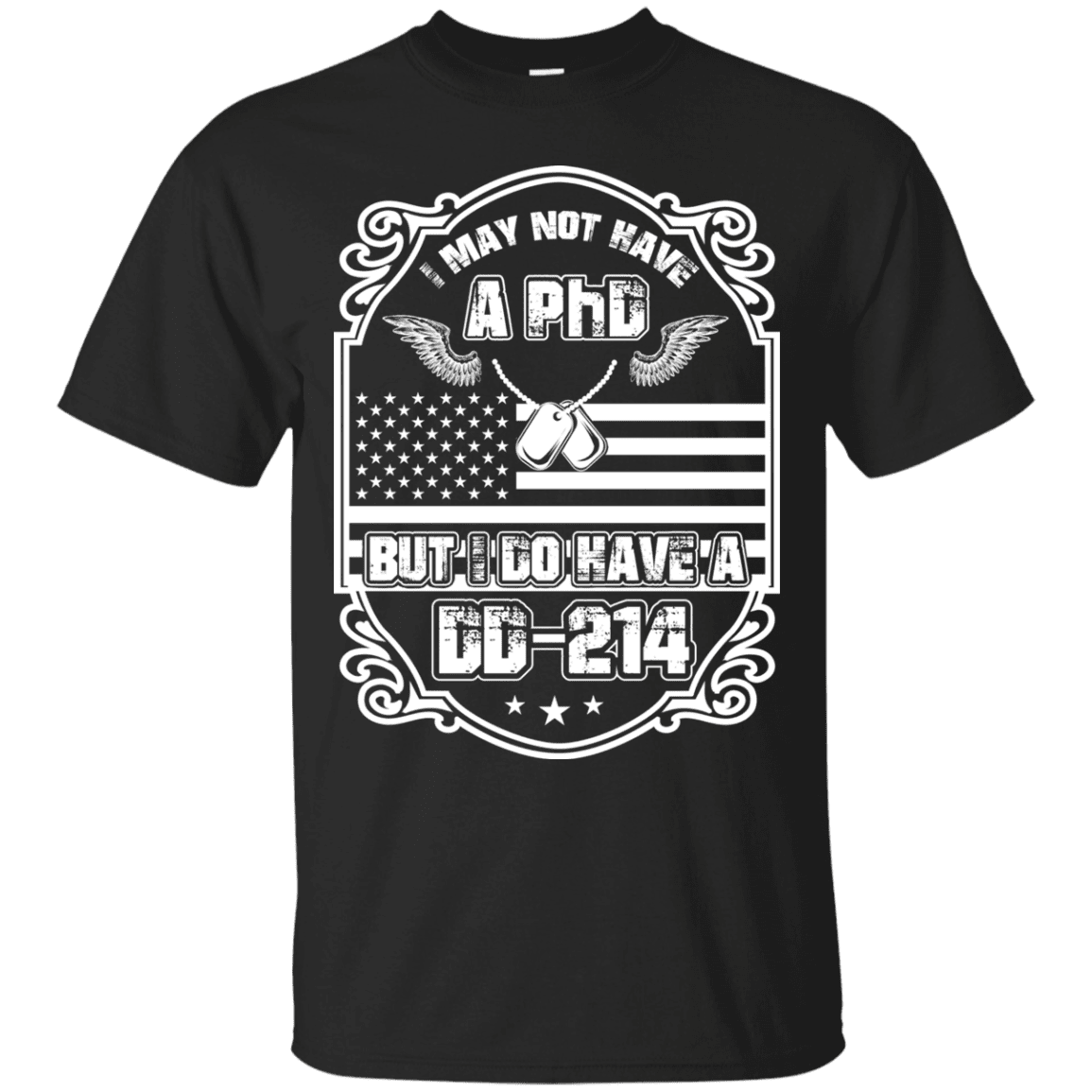 Military T-Shirt "I May Not Have A PhD But I Have DD214"-TShirt-General-Veterans Nation