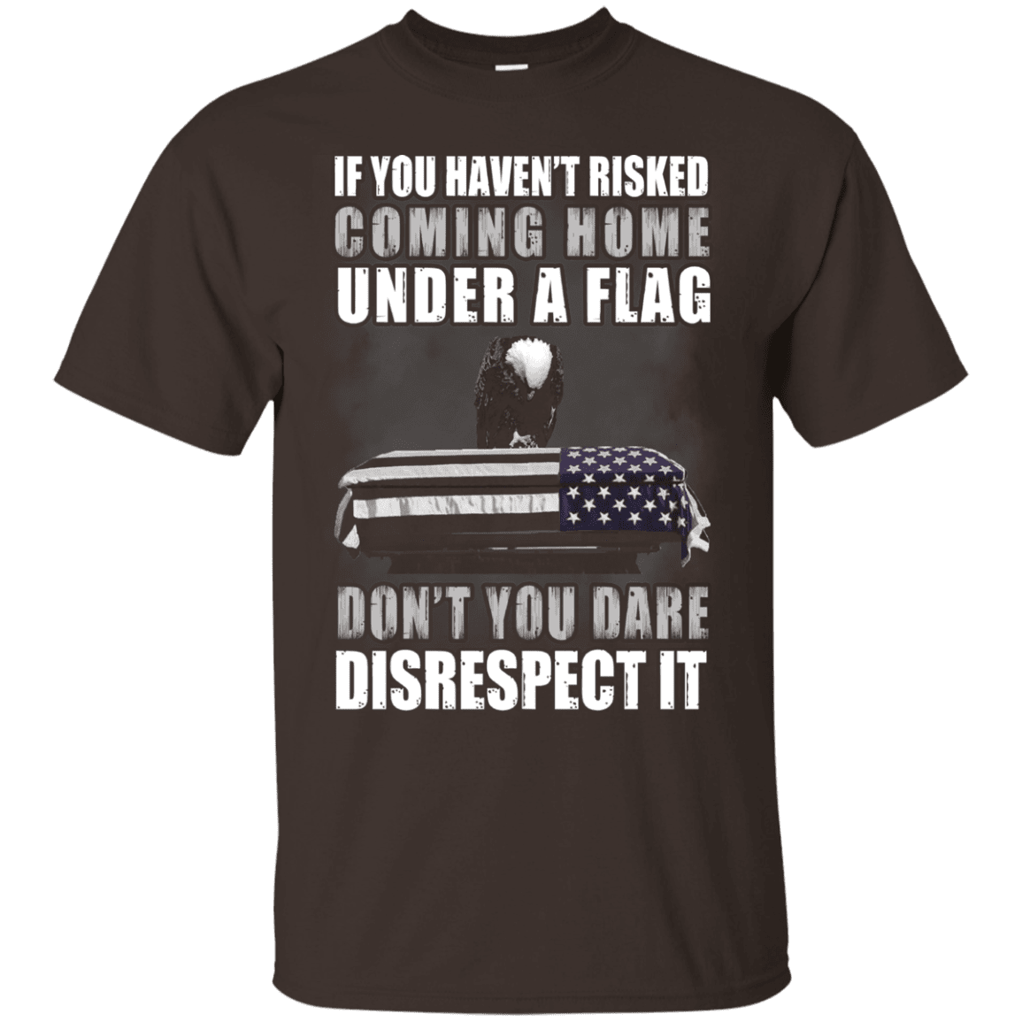 Military T-Shirt "Under A Flag Disrespect It Men" Front-TShirt-General-Veterans Nation