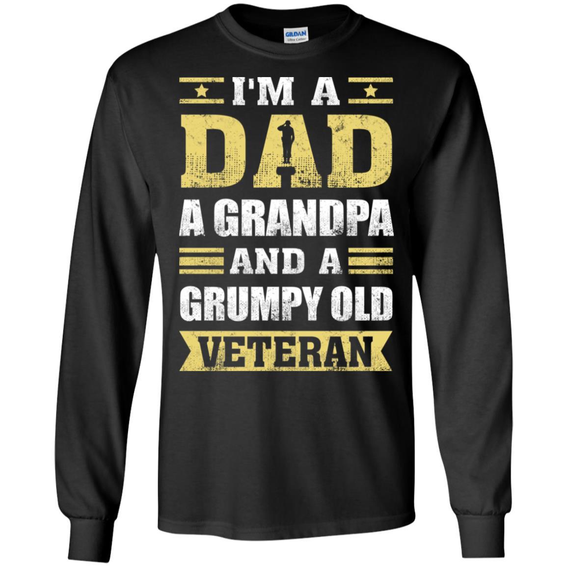 Military T-Shirt "I'm A Dad, A Grandpa And A Grumpy Old Veteran On" Front-TShirt-General-Veterans Nation