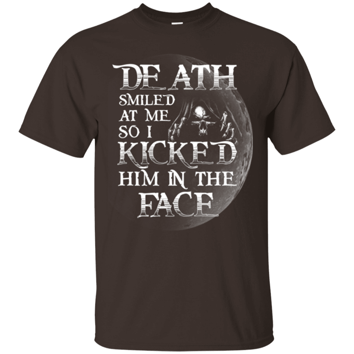 Military T-Shirt "Death Smiled At Me I Kicked Him In The Face"-TShirt-General-Veterans Nation