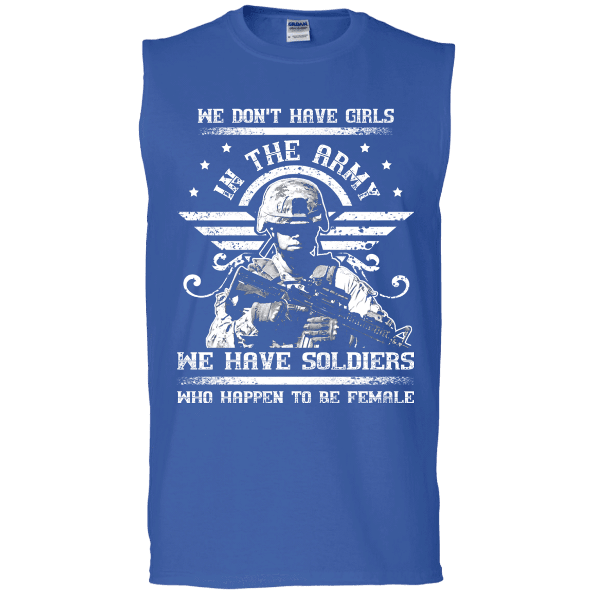 We have Female Soldiers In The Army Front T Shirts-TShirt-Army-Veterans Nation