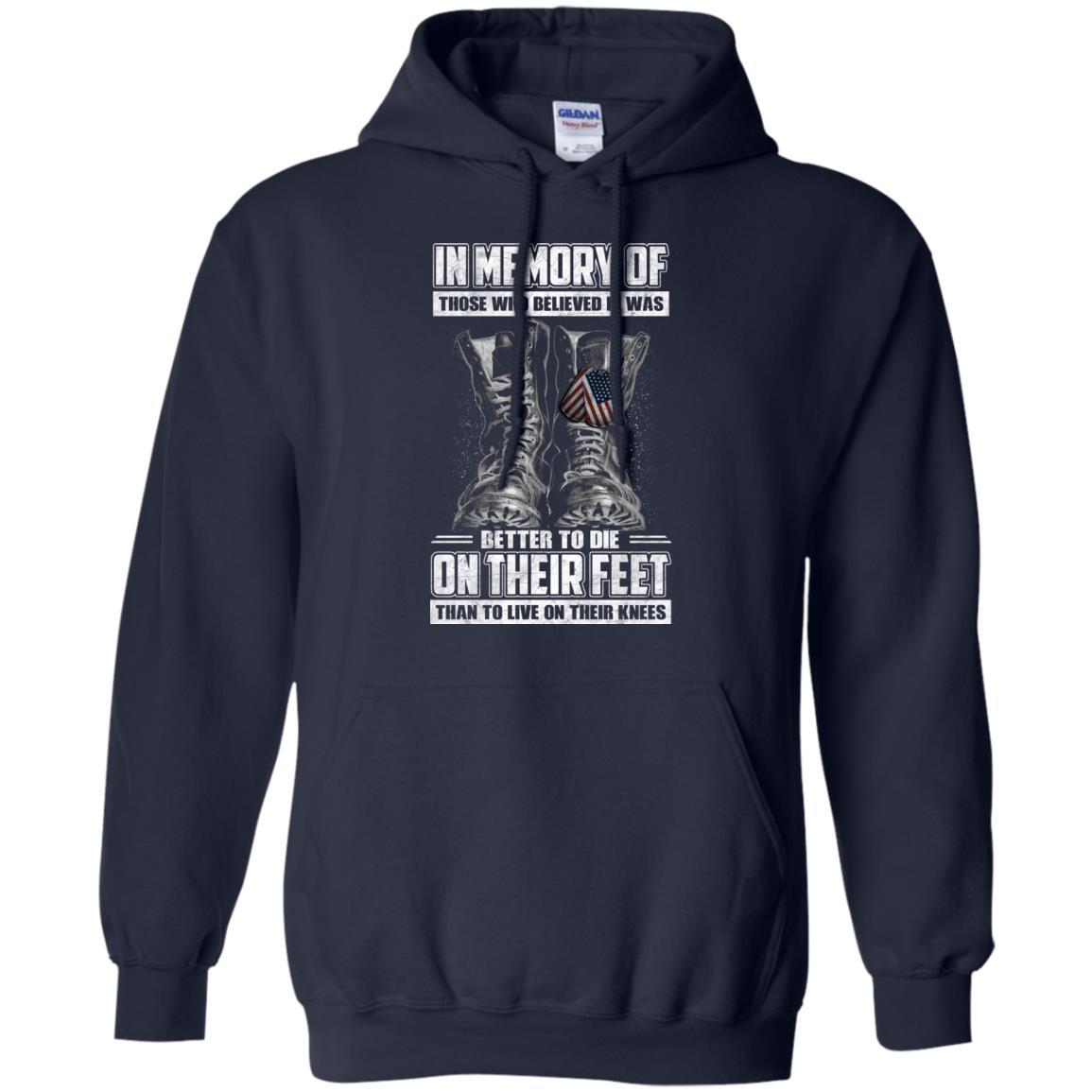 Military T-Shirt "In Memory Of Those Who Believed It Was Better To Die On Their Feet Than To Live On Their Knees Men" Front-TShirt-General-Veterans Nation