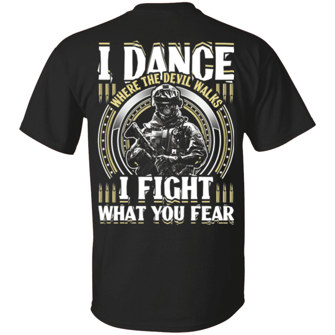 Military T-Shirt "Veteran Dance Where Devil Walks, Fight What You Fear"-TShirt-General-Veterans Nation