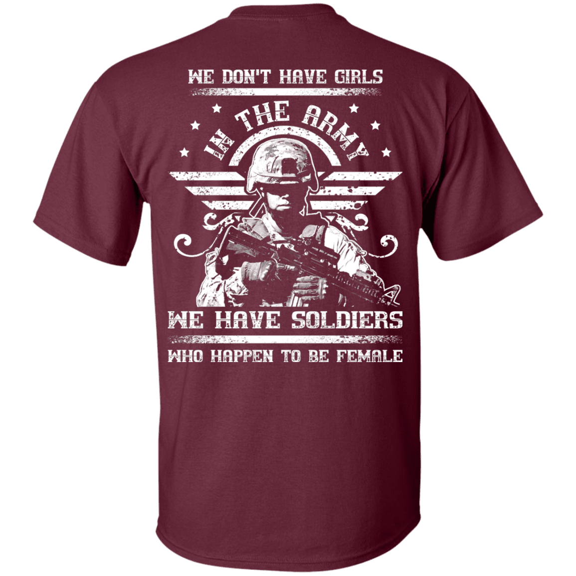 We have Female Soldiers In The Army Back T Shirts-TShirt-Army-Veterans Nation