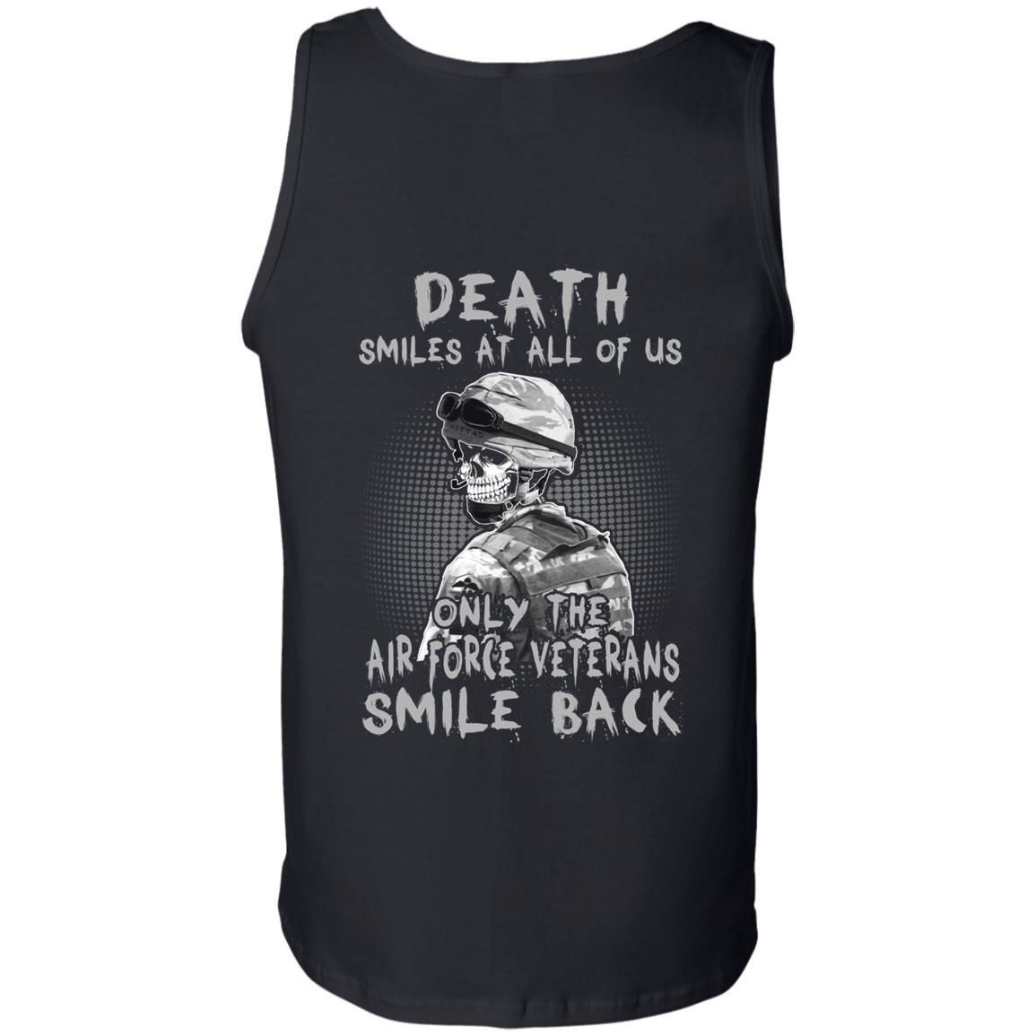 Death Smiles At All Of Us - Only The Air Force Veterans Smile Back Men T Shirt On Back-TShirt-USAF-Veterans Nation