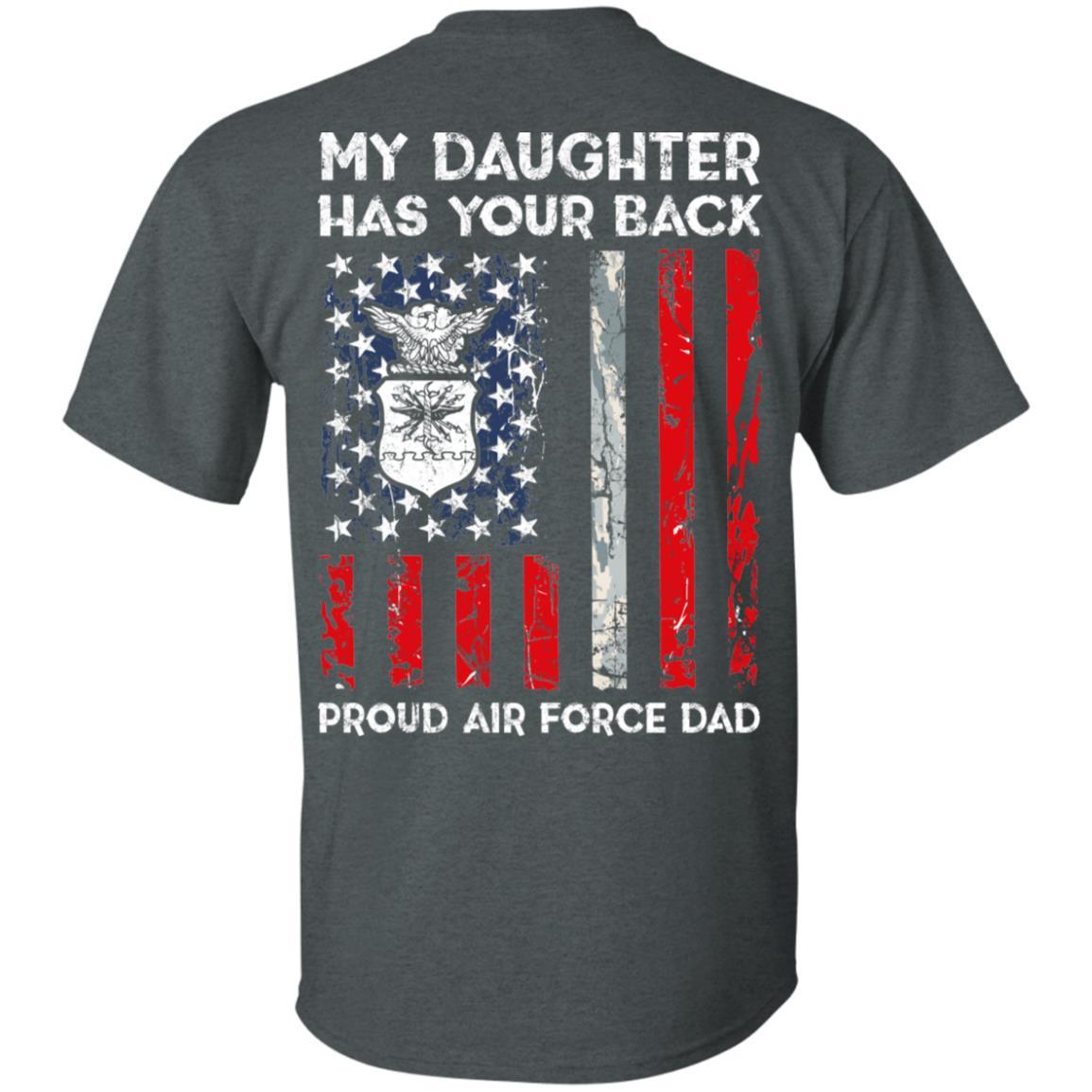 My Daughter Has Your Back - Proud Air Force Dad Men T Shirt On Back-TShirt-USAF-Veterans Nation