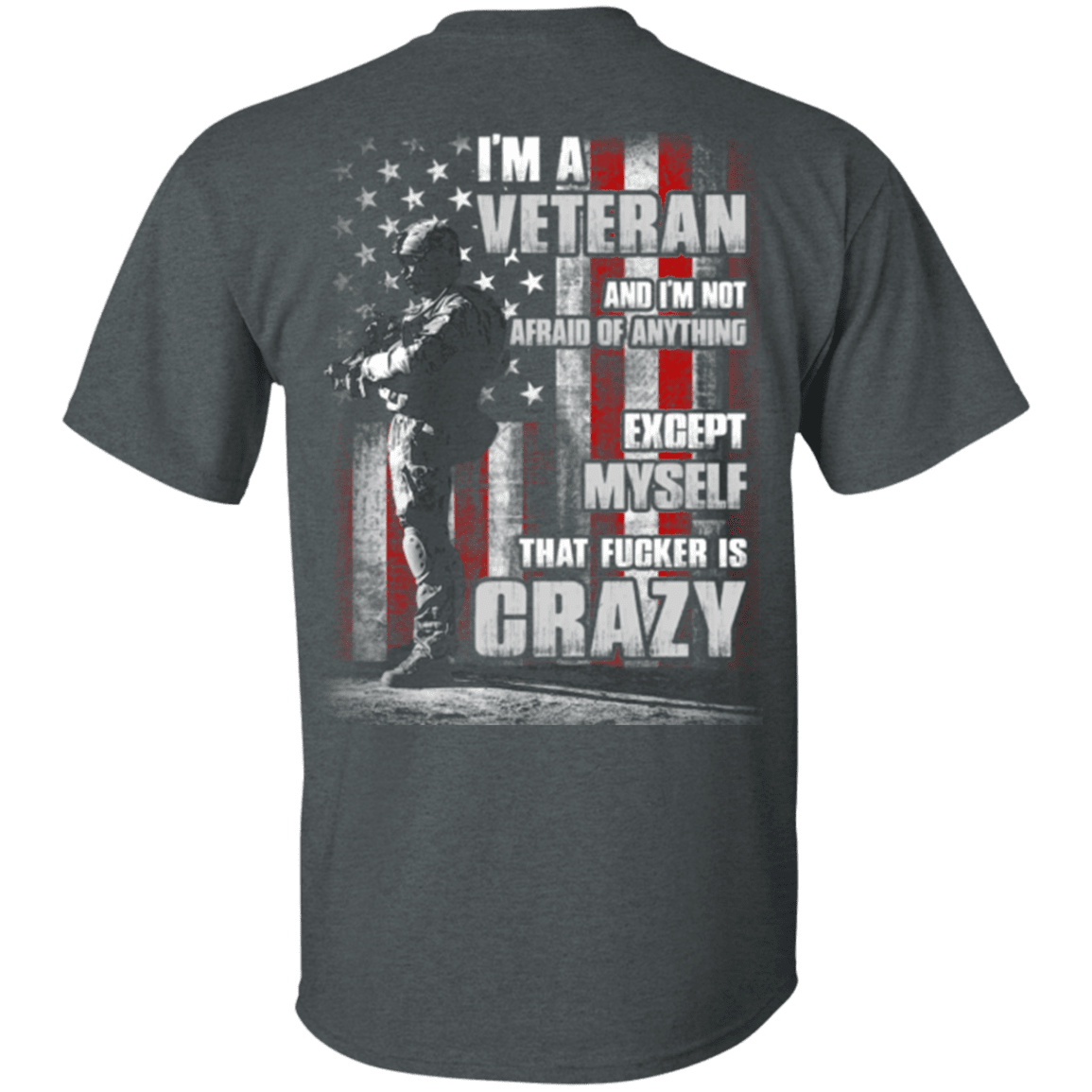 Military T-Shirt "I Am A Crazy Veteran"-TShirt-General-Veterans Nation