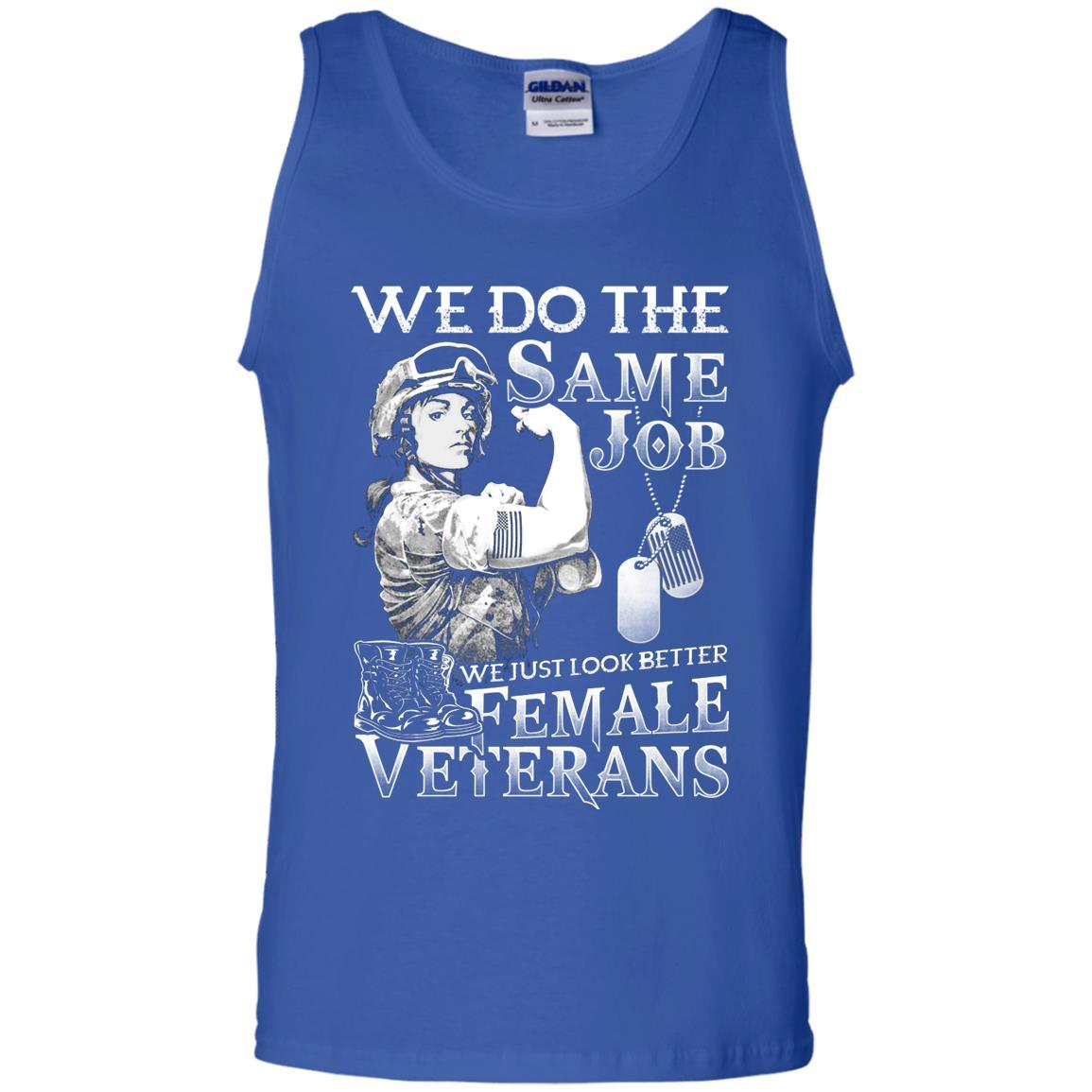 Military T-Shirt "Female Veterans We Do The Same Jobs And Look Better Women On" Front-TShirt-General-Veterans Nation