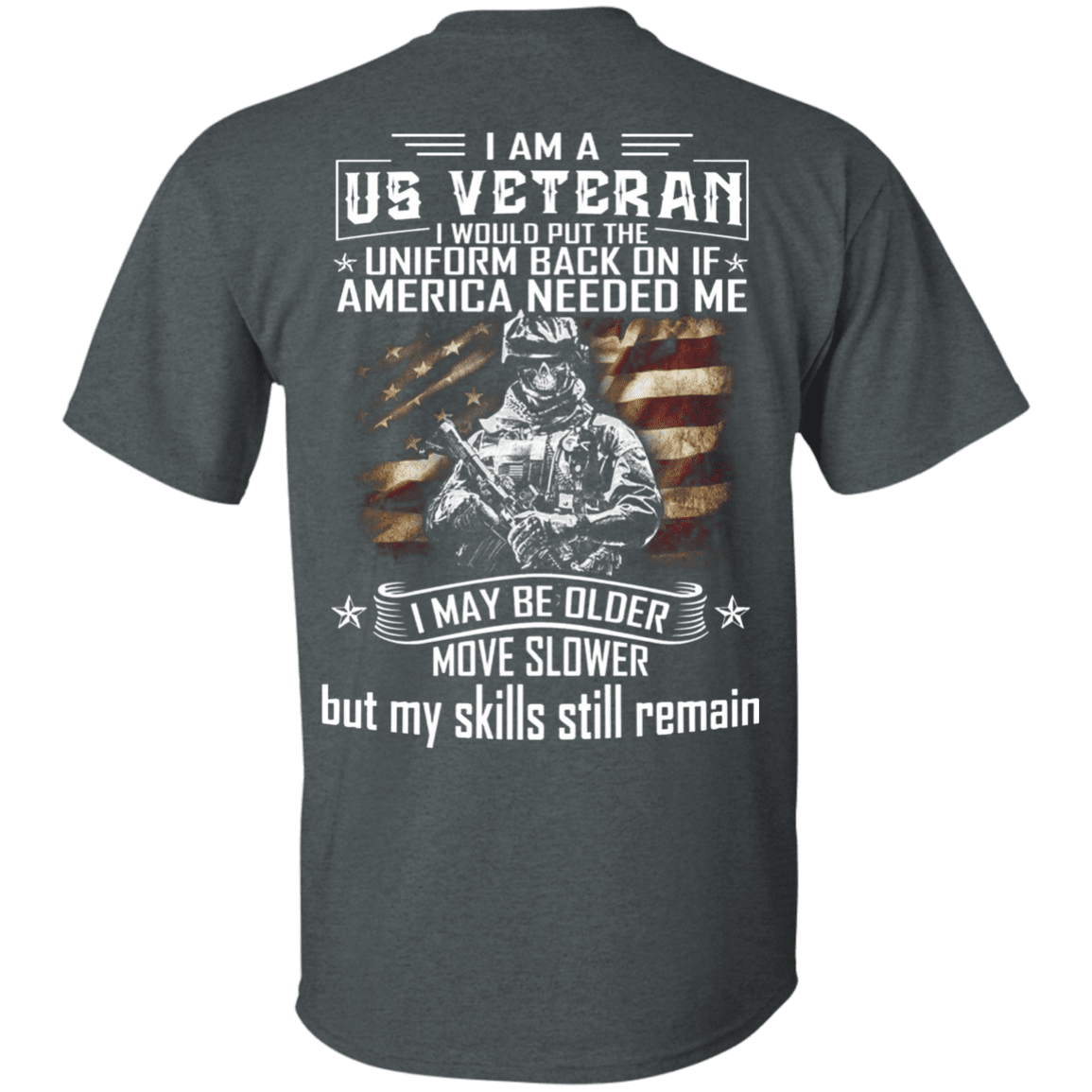 Military T-Shirt "I am A US Veteran With Skill Sitll Remain" Men Back-TShirt-General-Veterans Nation