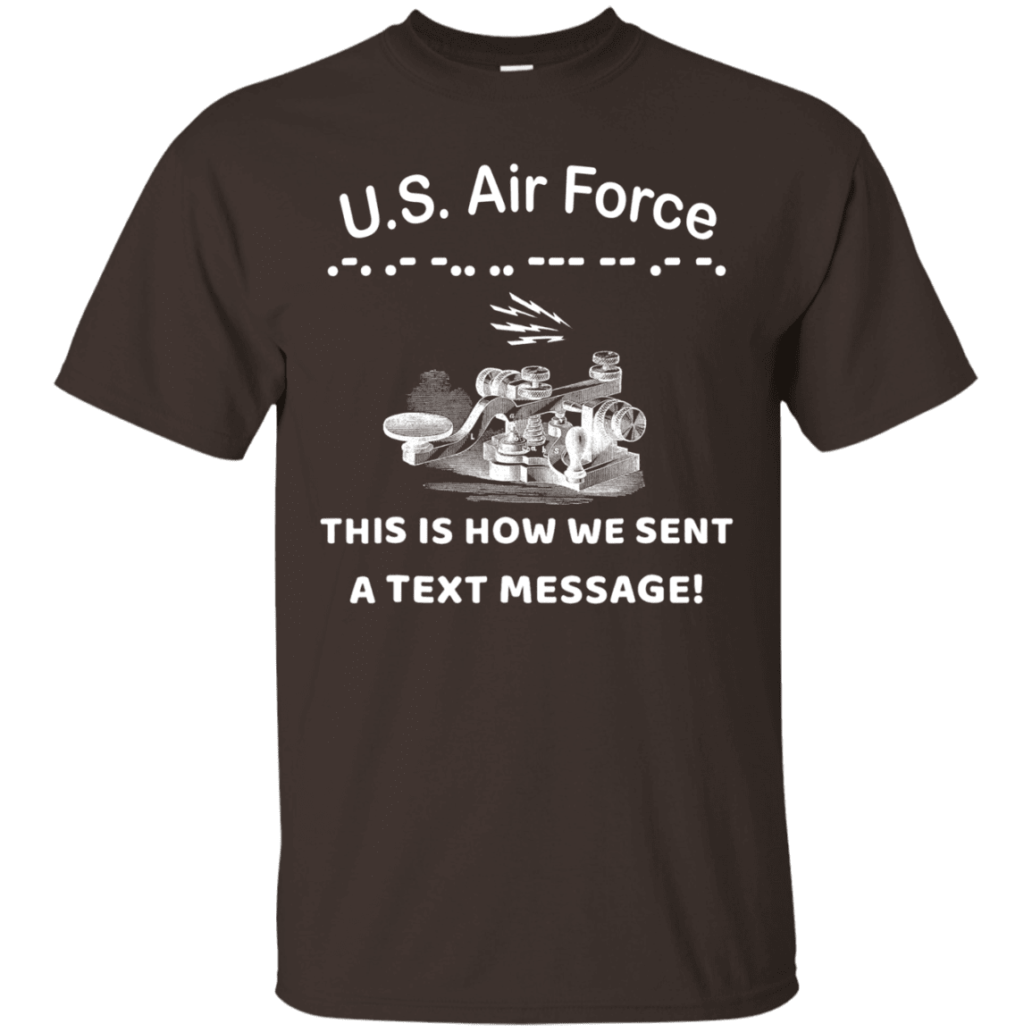 US Air Force This is How We Sent a Text Message Men Front T Shirts-TShirt-USAF-Veterans Nation