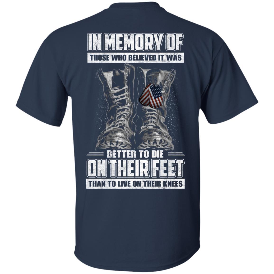 Military T-Shirt "In Memory Of Those Who Believed It Was Better To Die On Their Feet Than To Live On Their Knees" Men Back s-TShirt-General-Veterans Nation