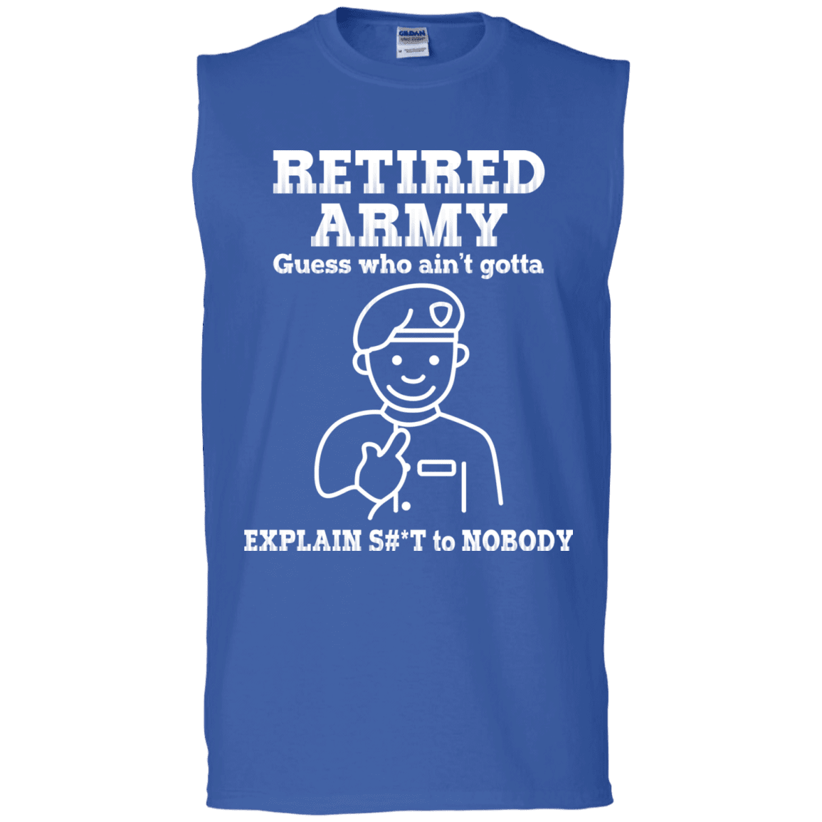 Retired Army Guess Who Ain't gotta Explain Men Front T Shirts-TShirt-Army-Veterans Nation