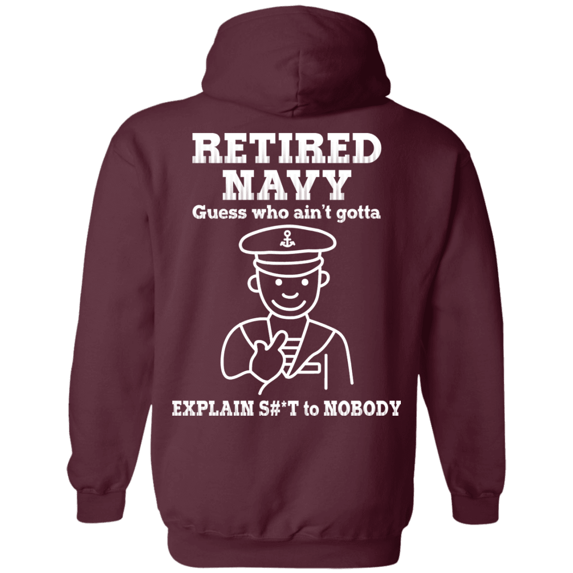 Retired Navy Guess Who Ain't gotta Explain Back T Shirts-TShirt-Navy-Veterans Nation