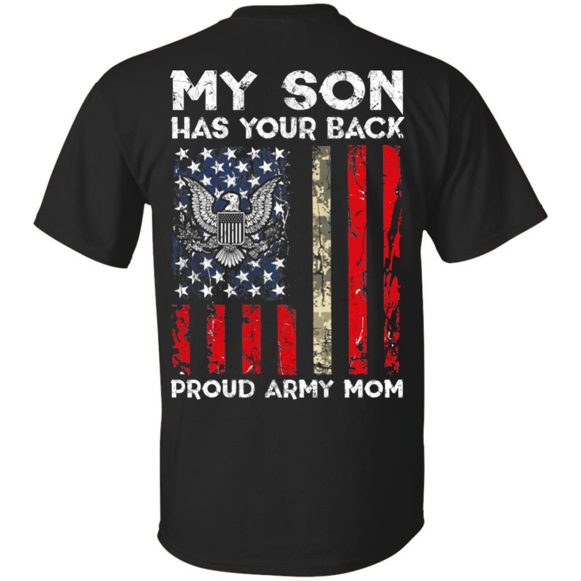 My Son Has Your Back - Proud Army Mom Men T Shirt On Back-TShirt-Army-Veterans Nation