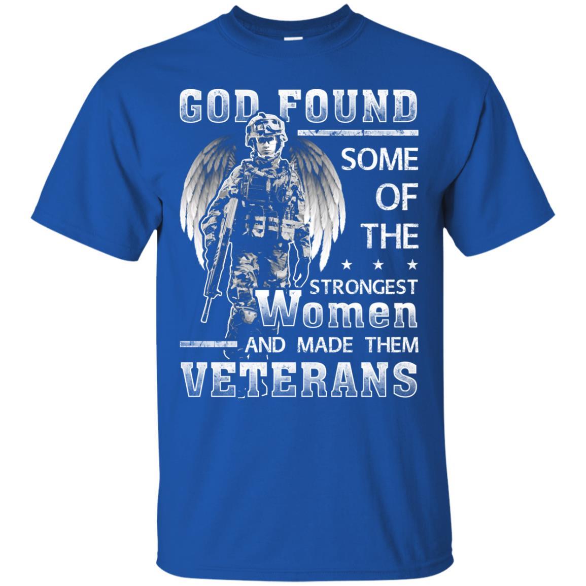 Military T-Shirt "Female Veterans God Found The Strongest Women And Made Them Veterans Women On" Front-TShirt-General-Veterans Nation