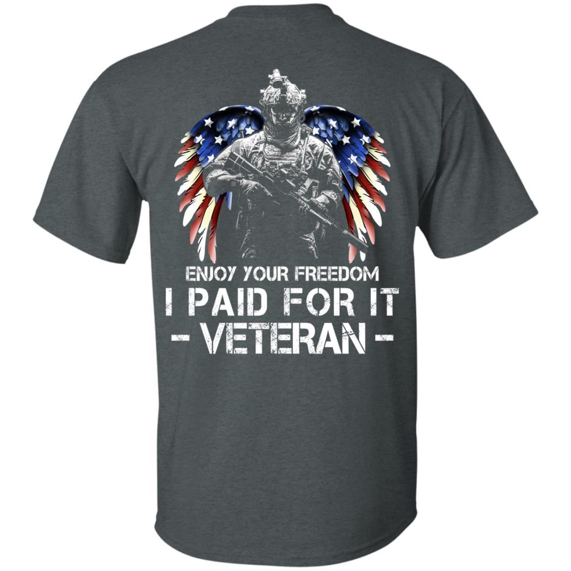 Military T-Shirt "Enjoy Your Freedom - I Paid For It Veteran Men" On Back-TShirt-General-Veterans Nation
