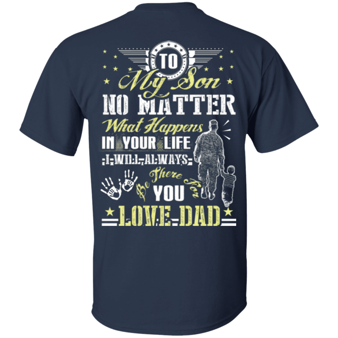 Military T-Shirt "To My Son No Matter I Will Always Be There For You Veteran Dad"-TShirt-General-Veterans Nation