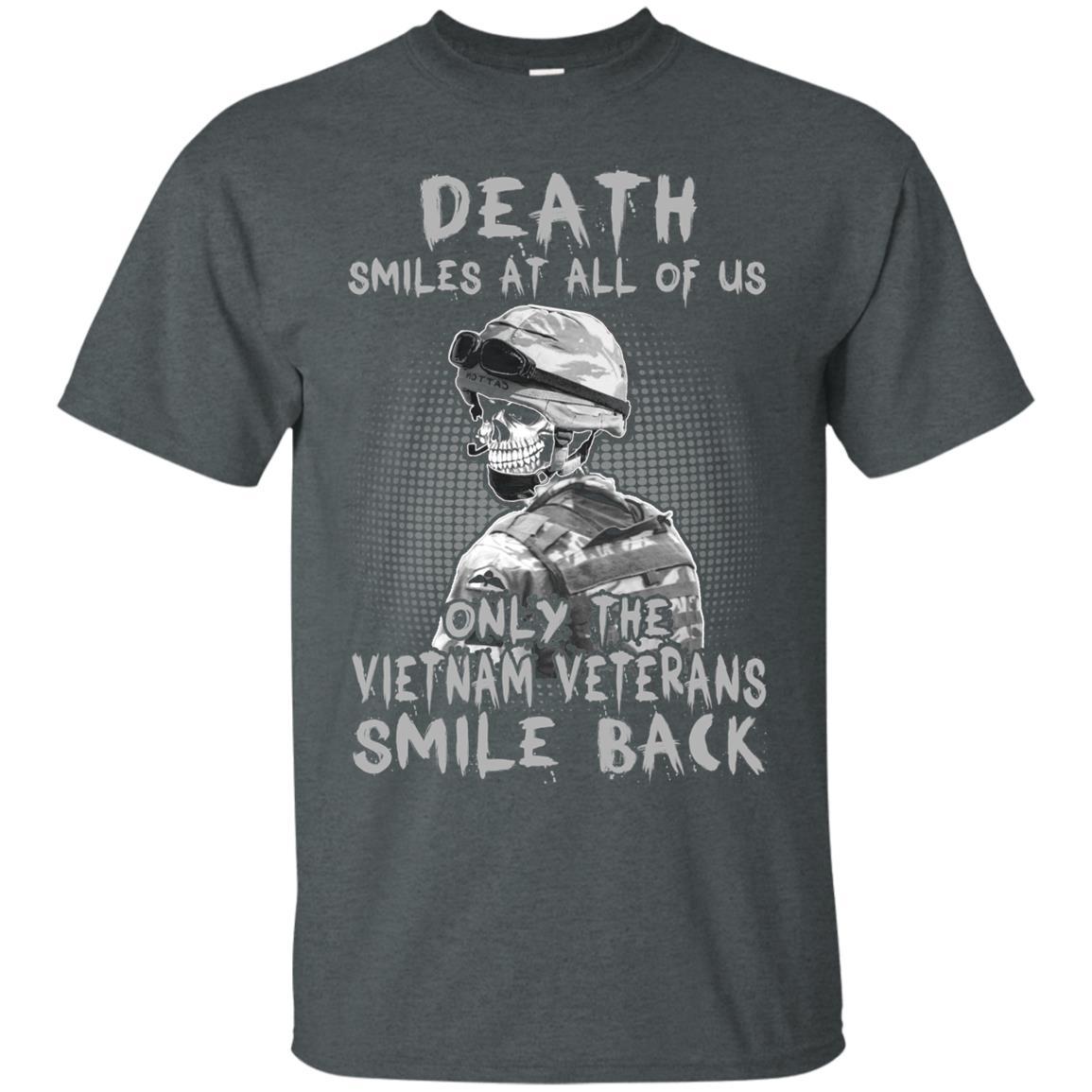 Military T-Shirt "Death Smiles At All Of Us - Only The VN Veterans Smile Back Men On" Front-TShirt-General-Veterans Nation