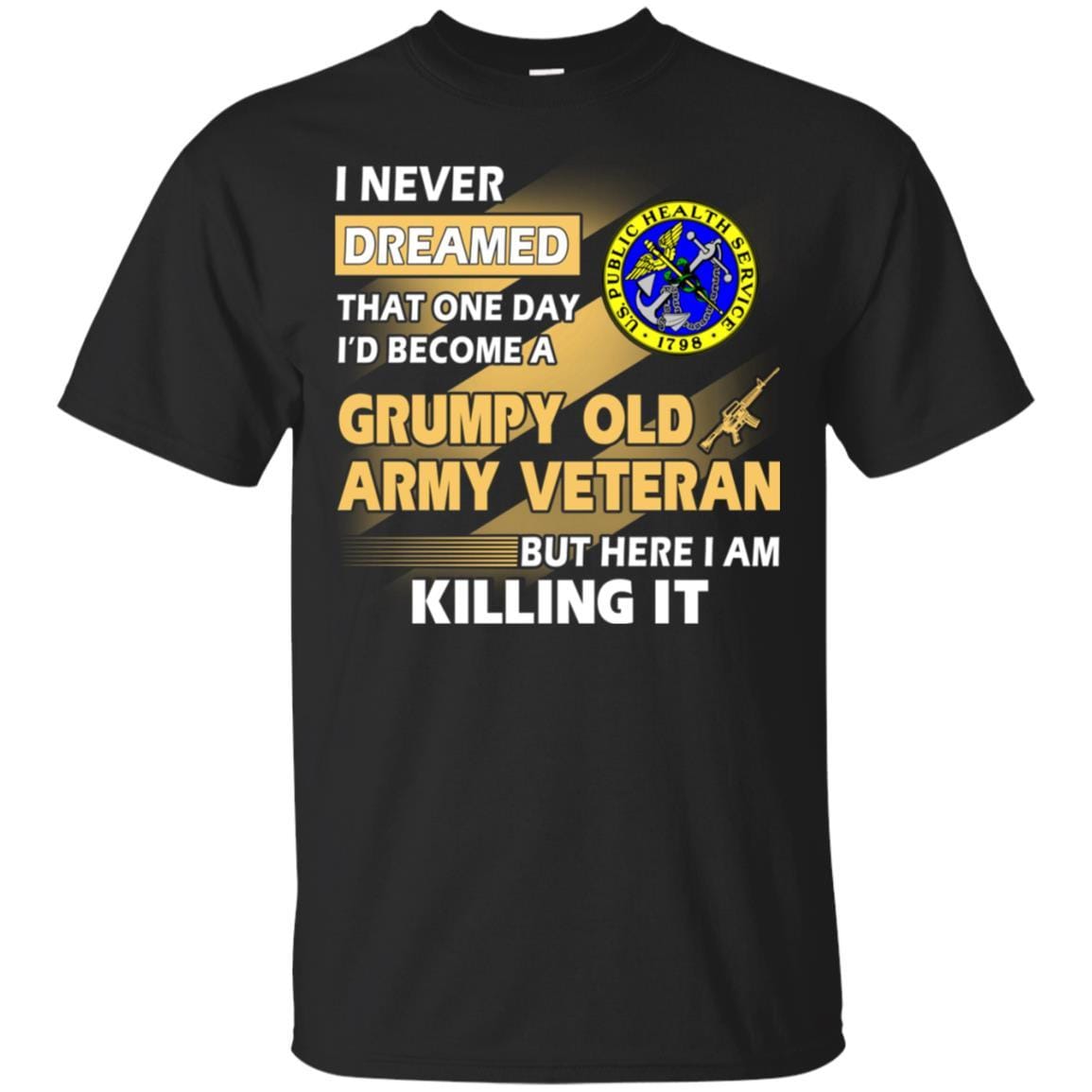 US Army T-Shirt "Public Health Service Grumpy Old Veteran" On Front-TShirt-Army-Veterans Nation