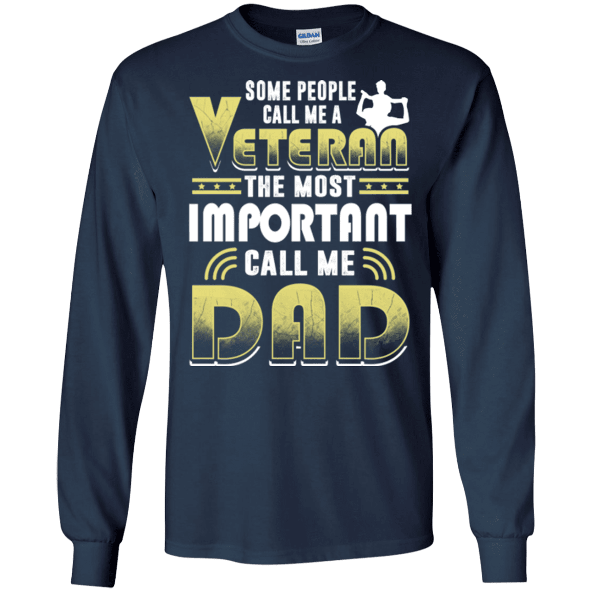 Military T-Shirt "Some People Call Me a Veteran The Most Important Call Me Dad"-TShirt-General-Veterans Nation