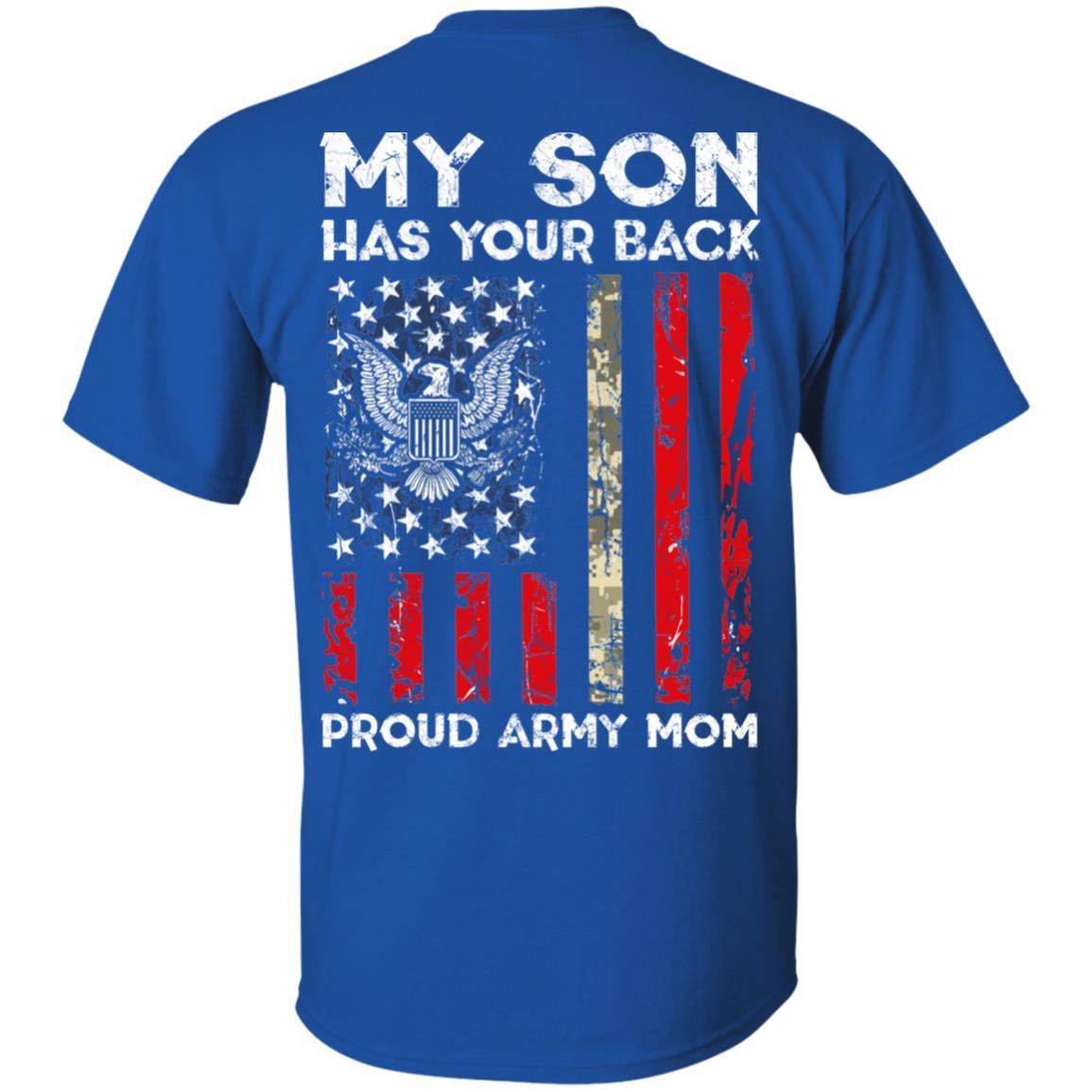 My Son Has Your Back - Proud Army Mom Men T Shirt On Back-TShirt-Army-Veterans Nation