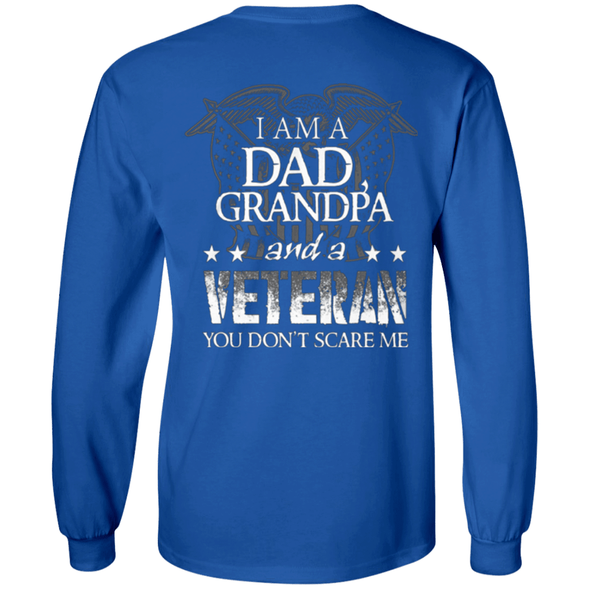 Long Sleeve "I am Dad Grandpa And A Veteran"-TShirt-General-Veterans Nation