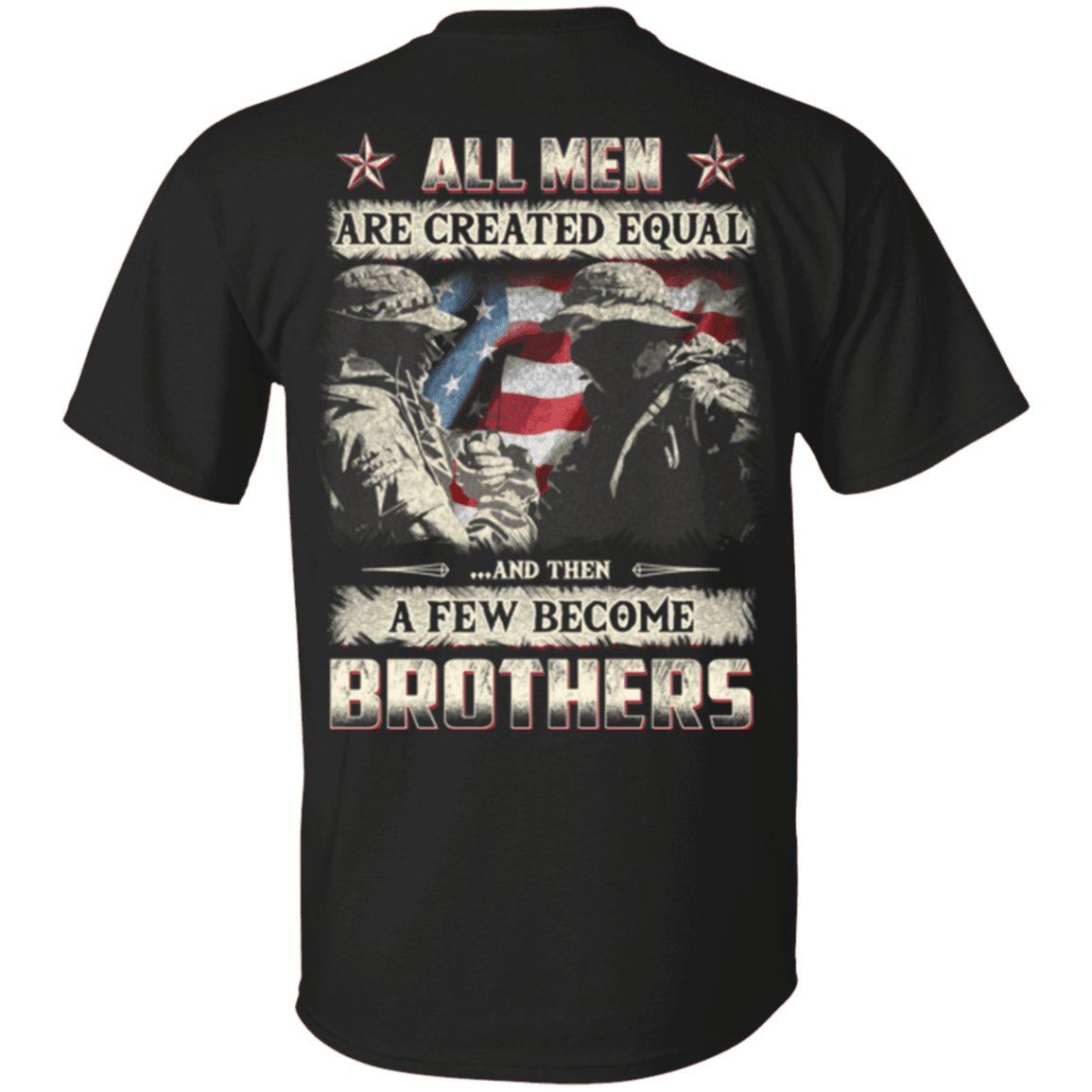 Military T-Shirt "Veteran - All Men Create Aqual A Few Become Brothers"-TShirt-General-Veterans Nation