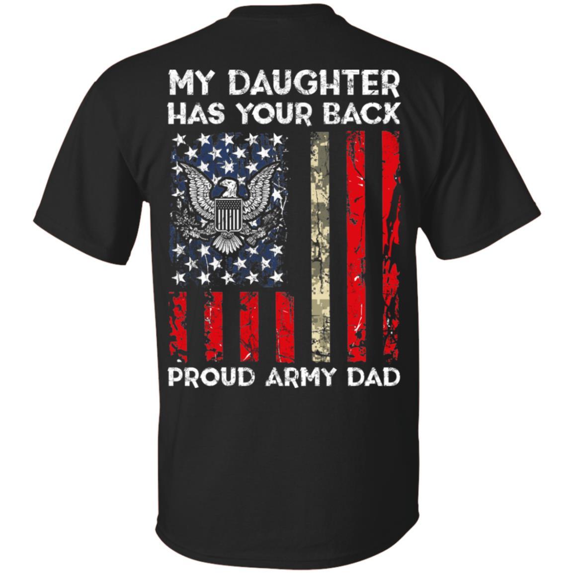 My Daughter Has Your Back - Proud Army Dad Men T Shirt On Back-TShirt-Army-Veterans Nation